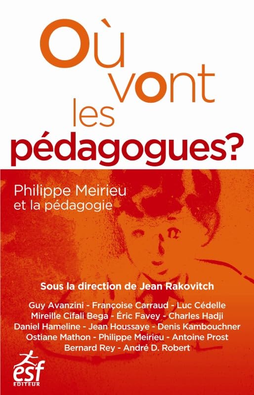 Où vont les pédagogues ? Philippe Meirieu et la pédagogie (0000) book