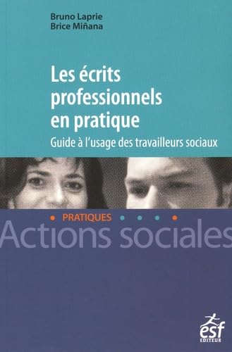Les écrits professionnels en pratique: Guide à l'usage des travailleurs sociaux Books