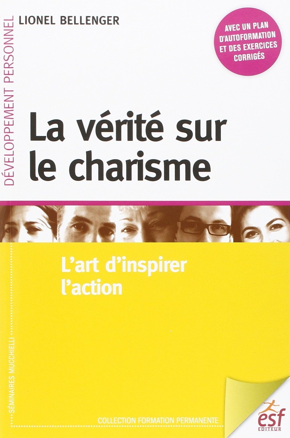 La vérité sur le charisme l'art d'inspirer l'action Business, Finance & Career