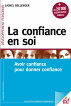 La confiance en soi : avoir confiance pour donner confiance Business, Finance & Career