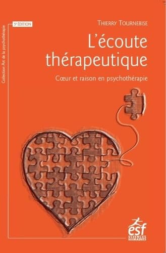 L'écoute thérapeutique: COEUR ET RAISON EN PSYCHOTHÉRAPIE book