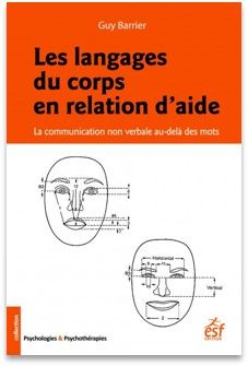 Les langages du corps en relation d'aide : la communication non verbale au-delà des mots Psychology