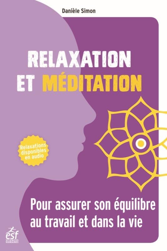 Relaxation et méditation: Pour assurer son équilibre au travail et dans la vie book