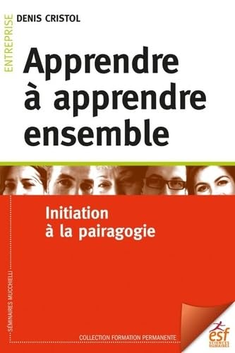 Apprendre à apprendre ensemble: Initiation à la pairagogie Business, Finance & Career