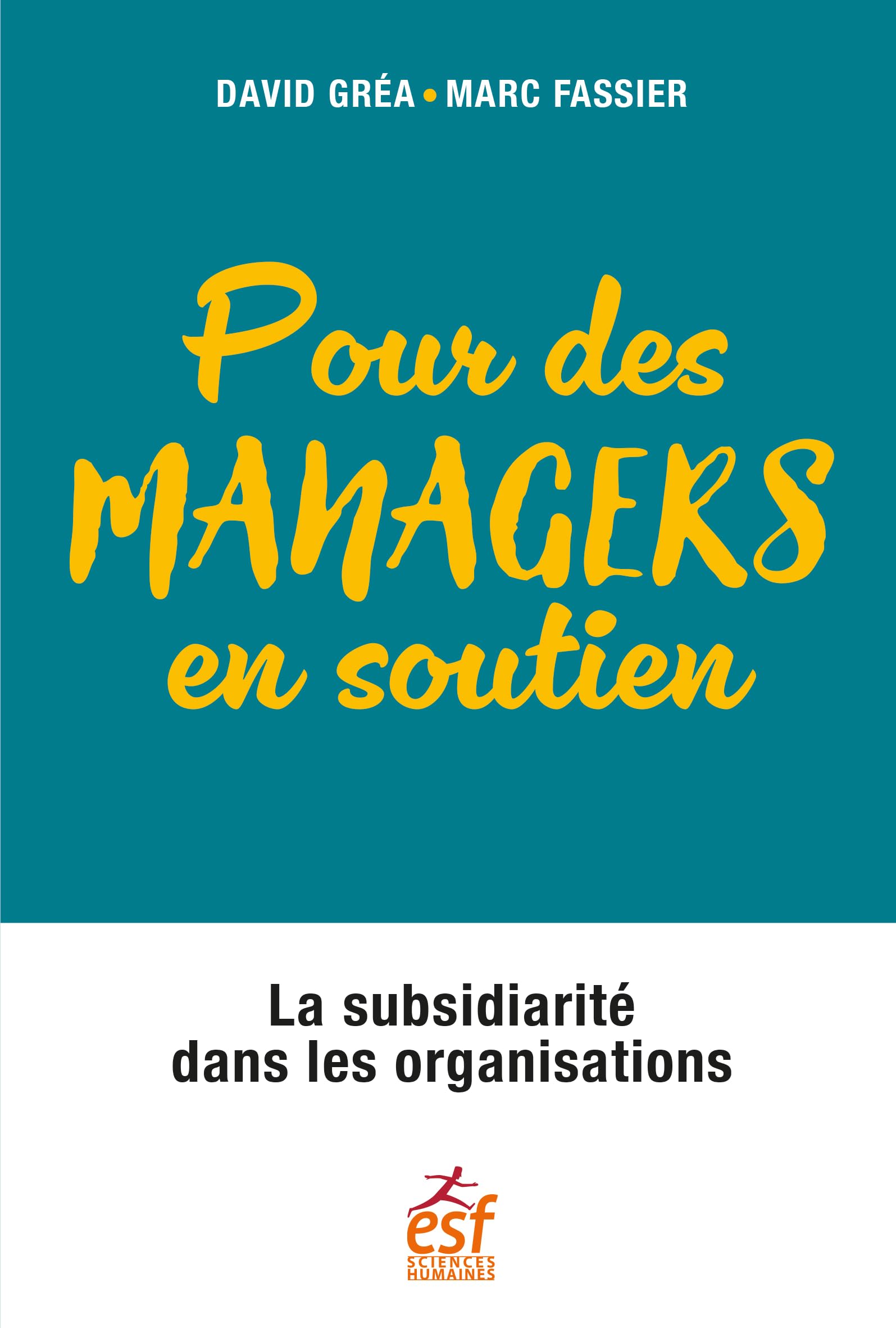 Pour des managers en soutien: La subsidiarité dans les organisations Business, Finance & Career