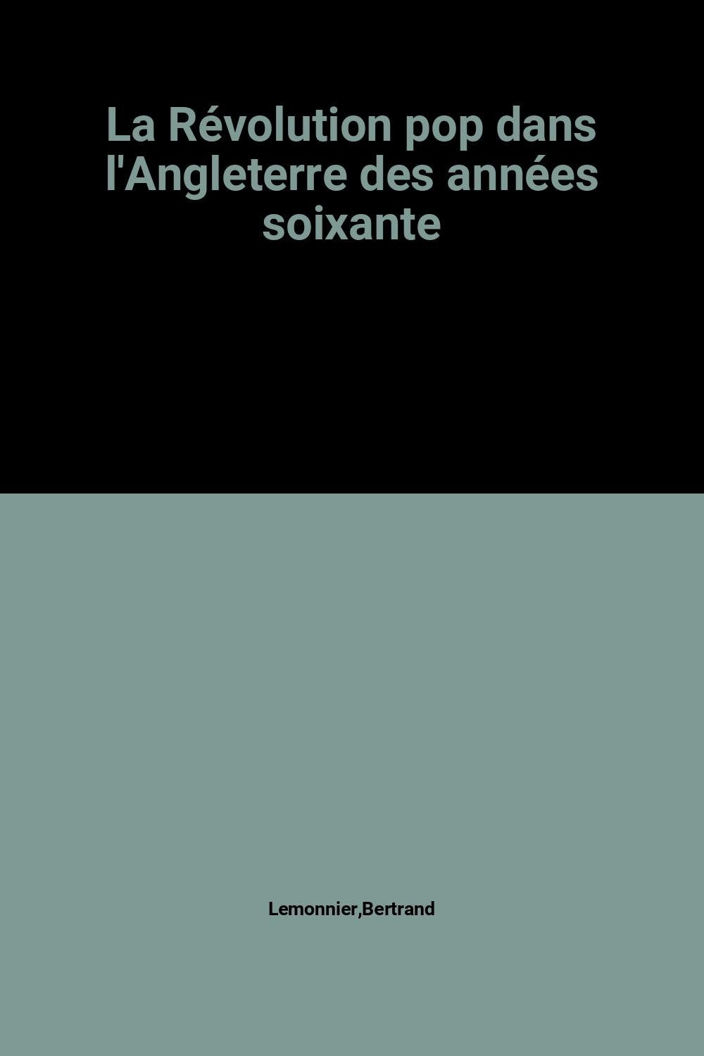 La Révolution pop dans l'Angleterre des années soixante book