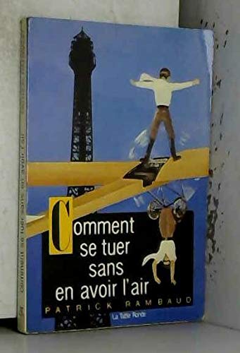 Comment se tuer sans en avoir l'air: Manuel d'élégance à l'usage des mal partis avec des ruses, des méthodes et des principes expliqués par l'exemple book
