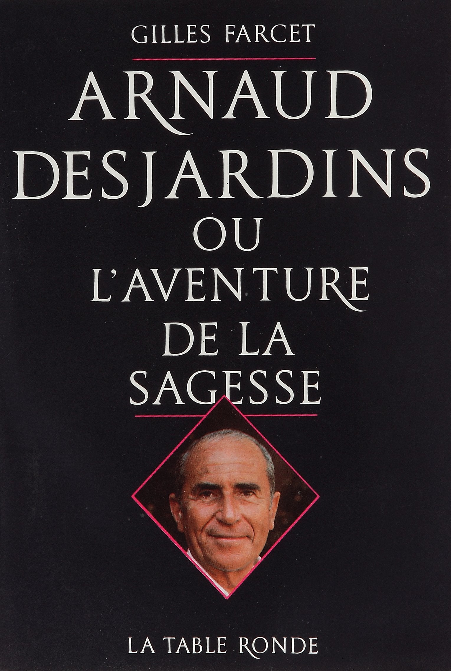 Arnaud Desjardins ou L'Aventure de la sagesse book