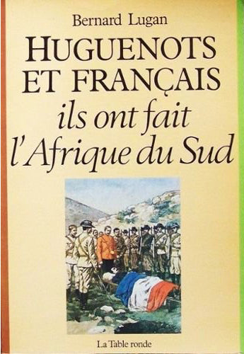 Huguenots et Français, ils ont fait l'Afrique du Sud Books