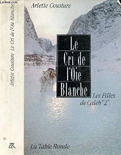 Le Cri de l'oie blanche roman Contemporary literature