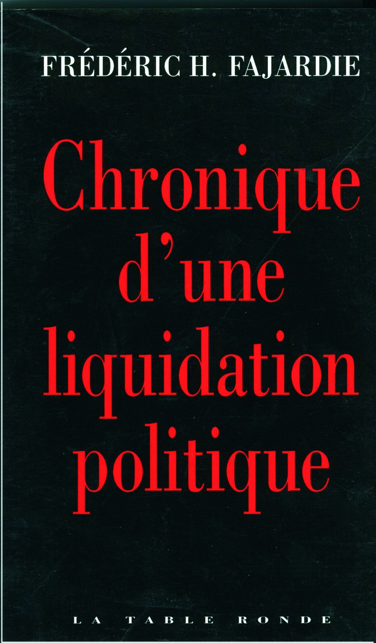 Chronique d'une liquidation politique book