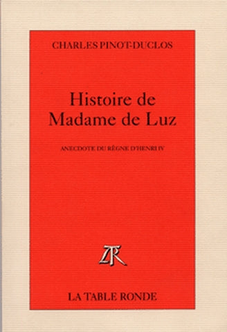 Histoire de madame de Luz : anecdote du règne d'Henri IV Books