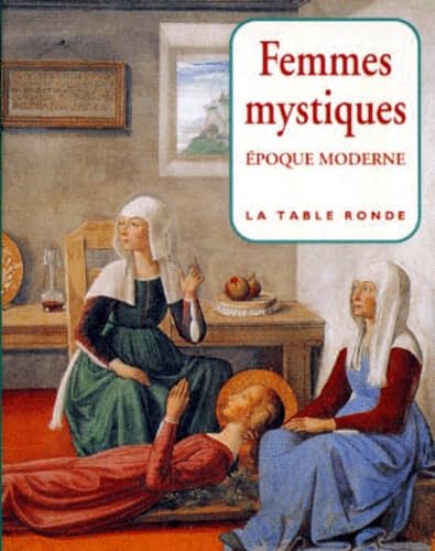Femmes mystiques: Epoque moderne, XVe-XVIIIe siècles book