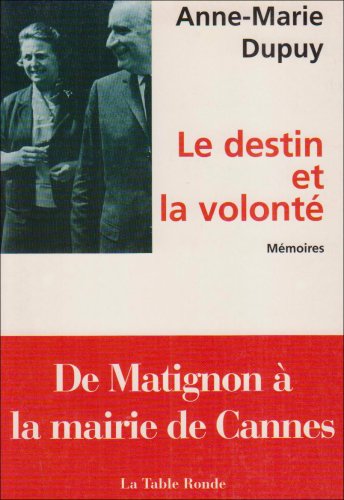 Le destin et la volonté: Mémoires book