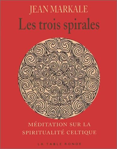 Les trois spirales: Méditation sur la spiritualité celtique Books