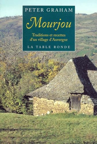Mourjou. Traditions Et Recettes D'Un Village D'Auvergne Books