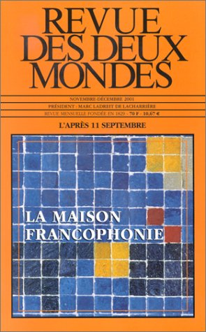 Revue des deux mondes, novembre-décembre 2001 : L'Après 11 Septembre - La Maison Francophonie book