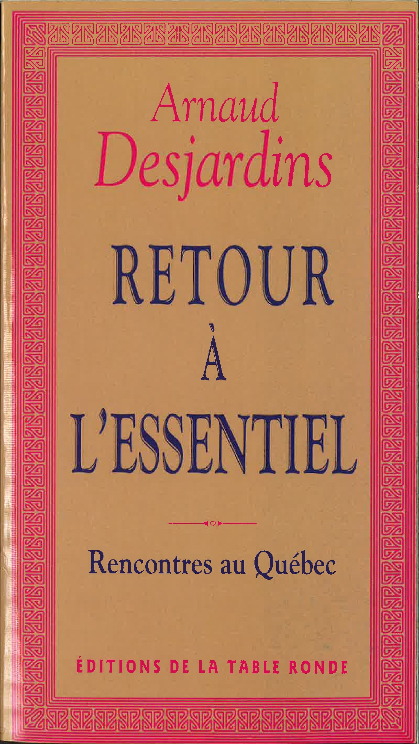 Retour à l'essentiel : Rencontres au Québec Religion & Esotericism