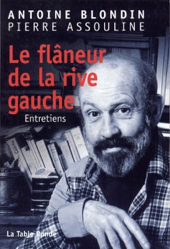 Le flâneur de la rive gauche: Entretiens Contemporary literature