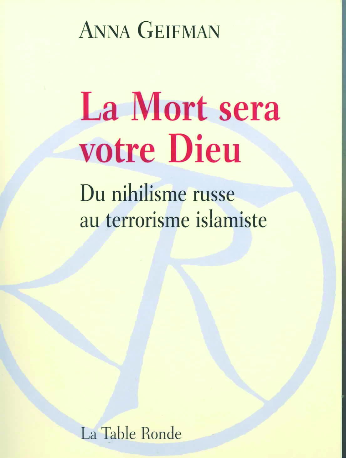 La Mort sera votre Dieu: Du nihilisme russe au terrorisme islamique book