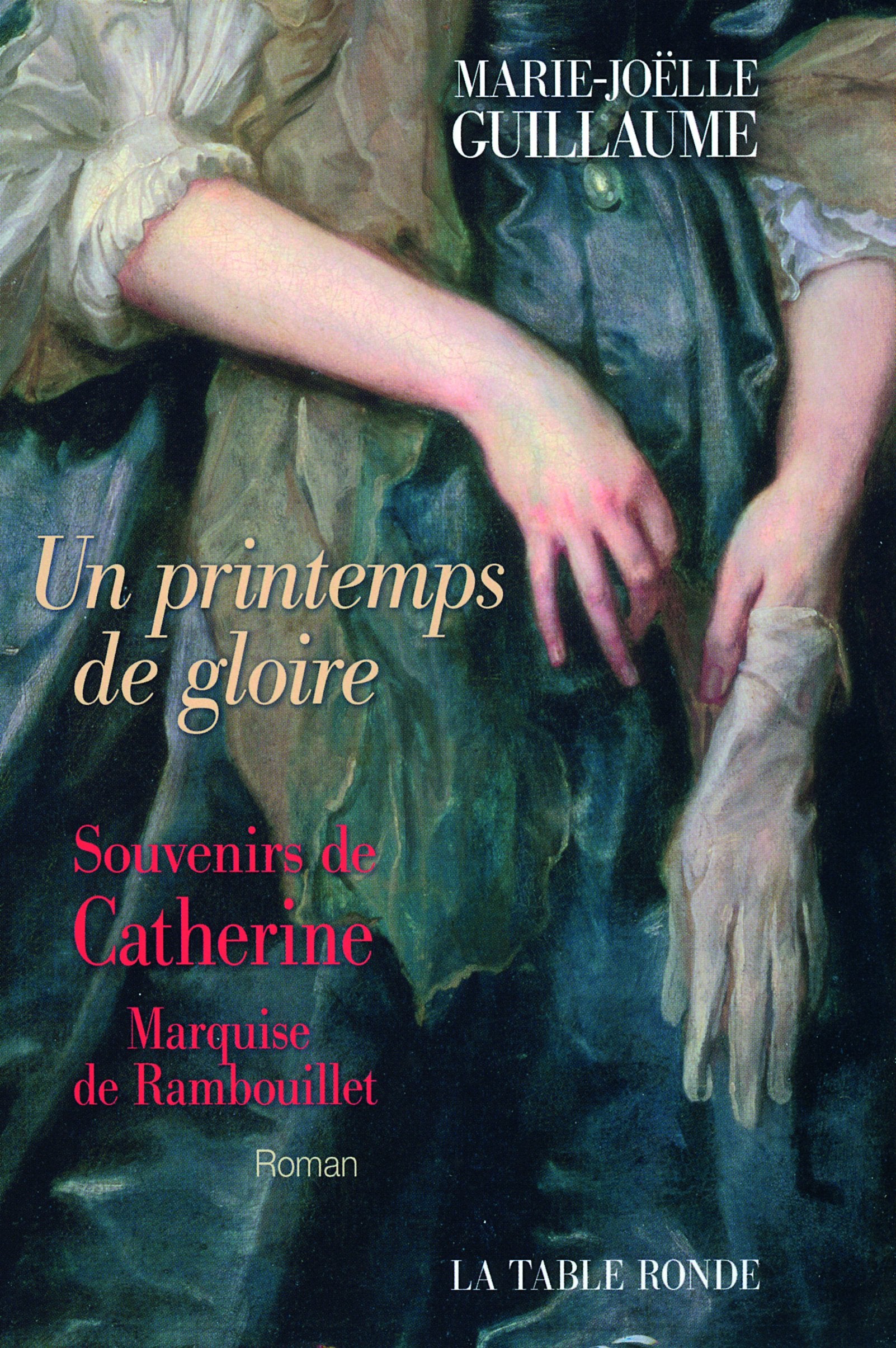 Un printemps de gloire: Souvenirs de Catherine, marquise de Rambouillet Contemporary literature