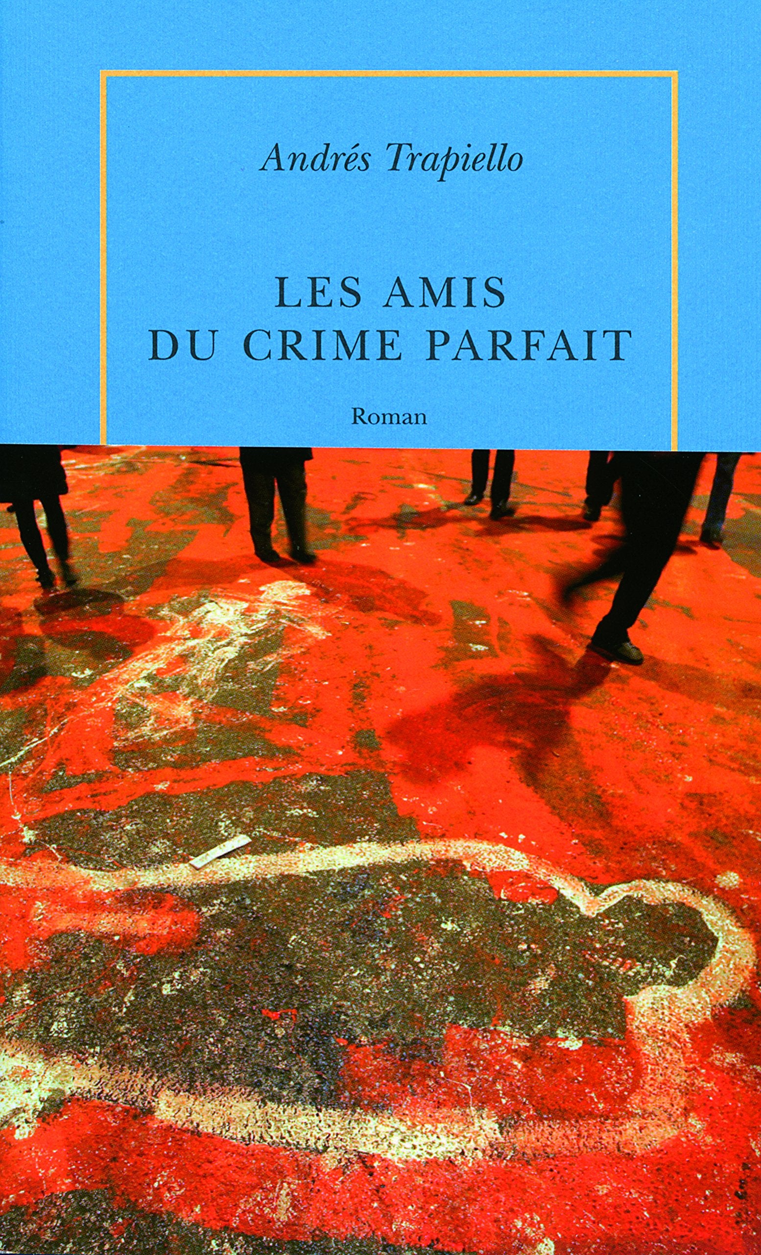 Les Amis du crime parfait Contemporary literature