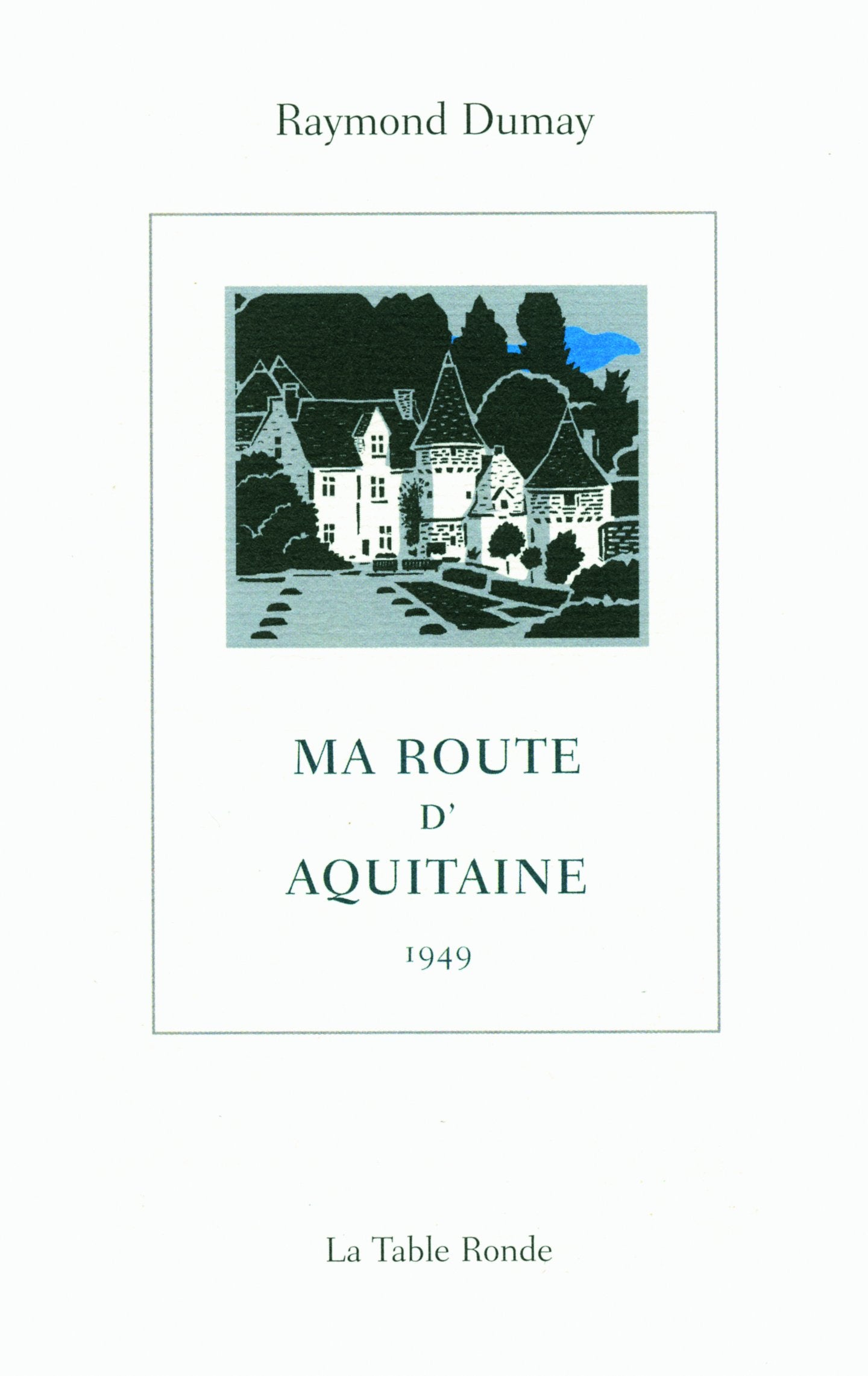 Ma route d'Aquitaine: (1949) Essays & Short Stories