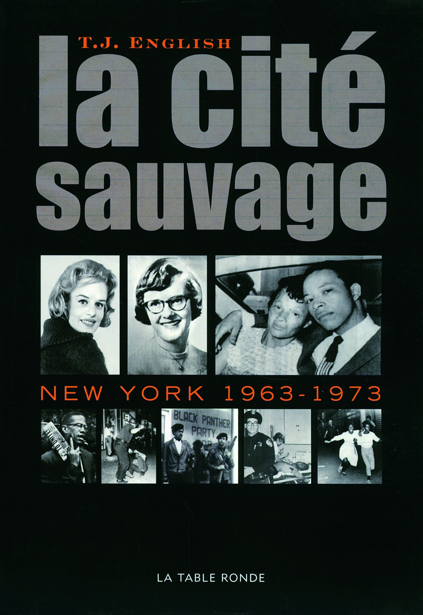 La cité sauvage: New York, 1963-1973 book