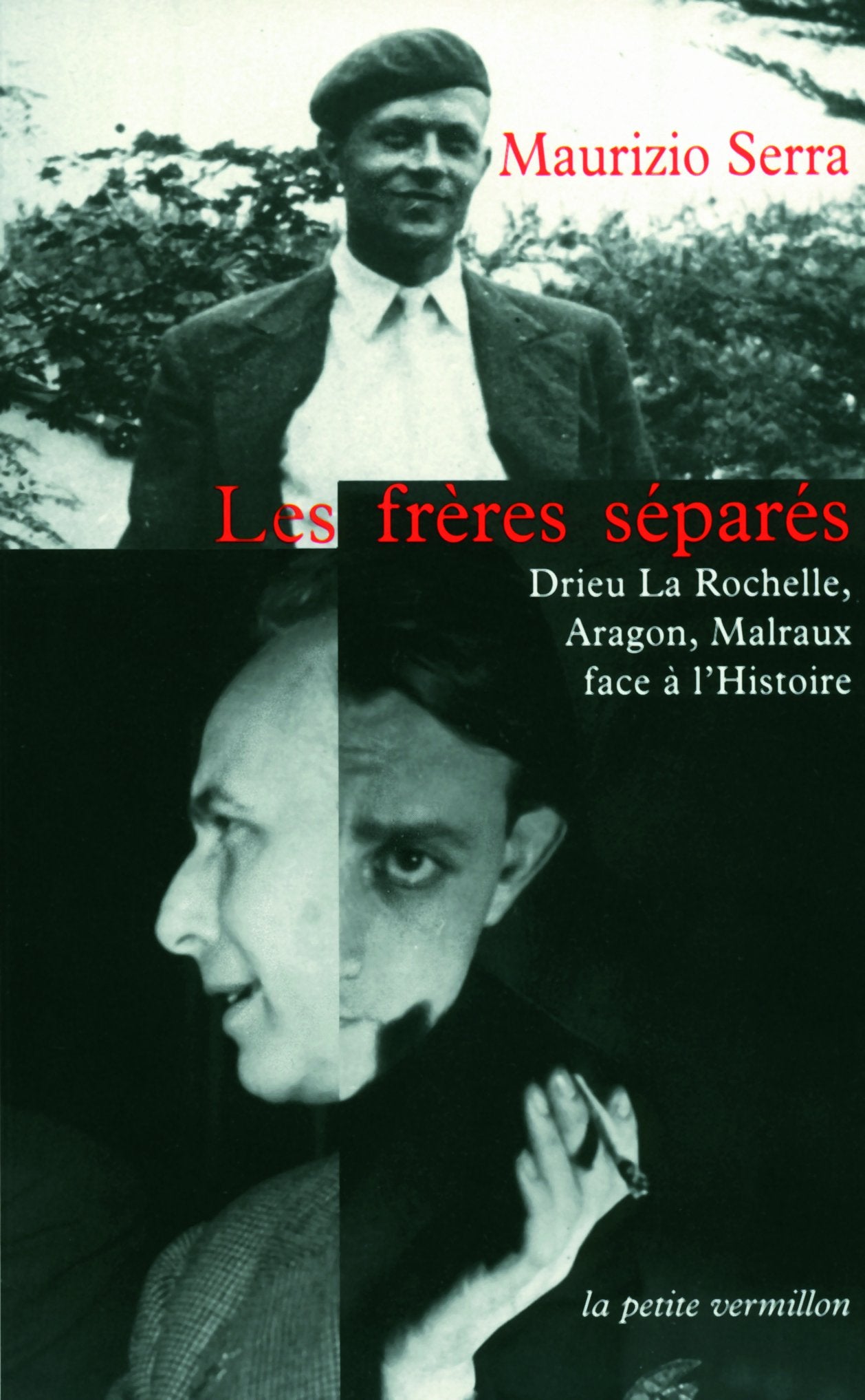 Les frères séparés: Drieu la Rochelle, Aragon, Malraux face à l'Histoire Contemporary literature