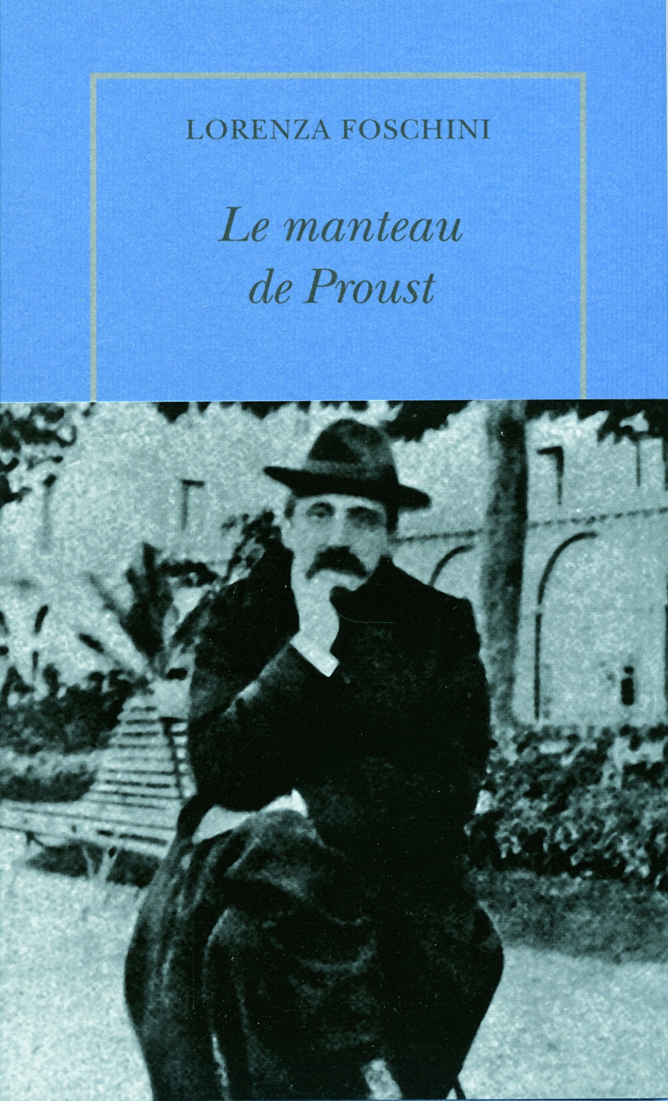 Le manteau de Proust: Histoire d'une obsession littéraire Contemporary literature