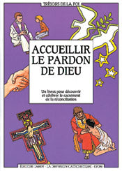 Accueillir le pardon de Dieu : un livret pour découvrir et célébrer le sacrement de la réconciliation Religion & Esotericism