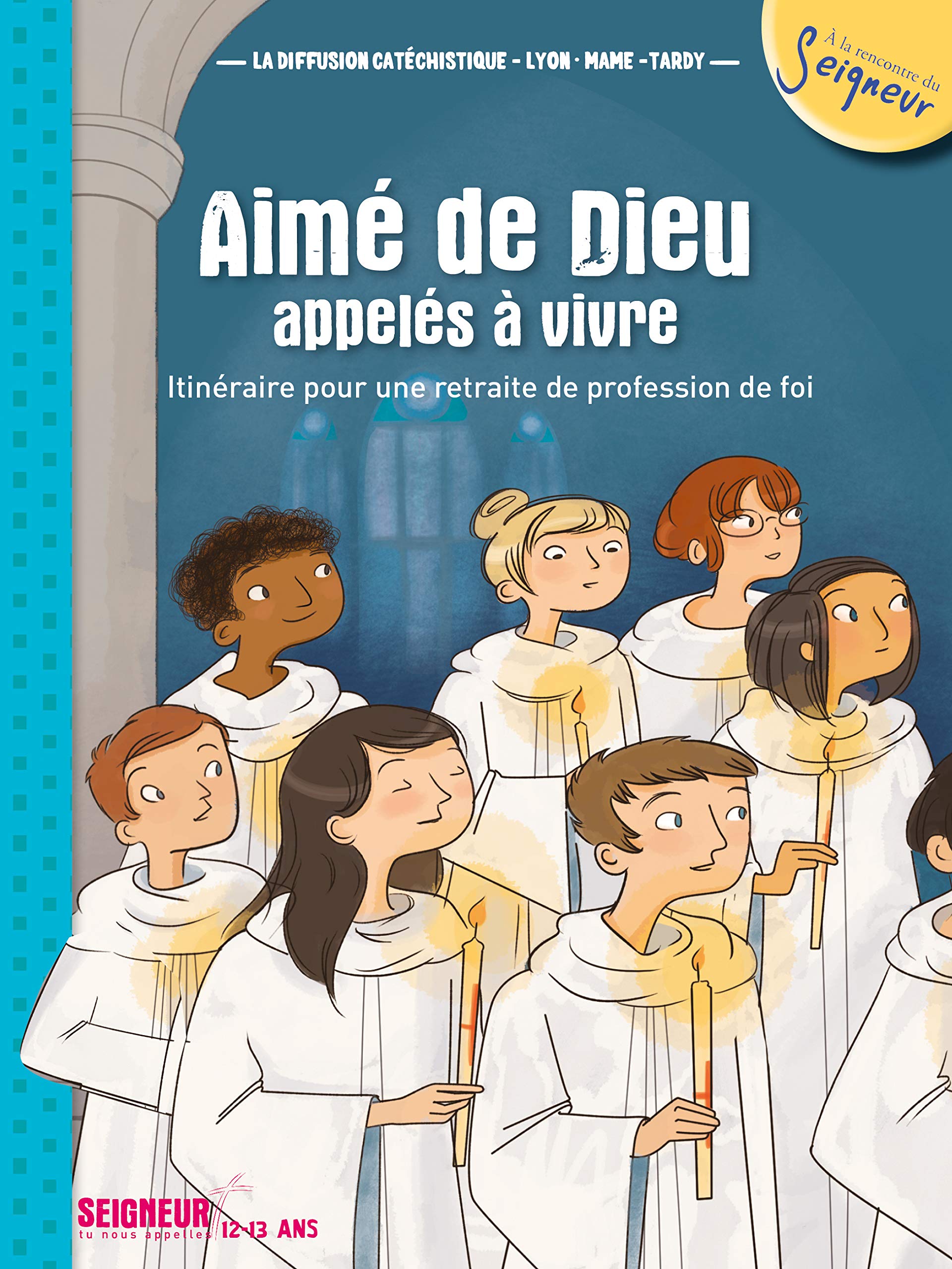 12-13 ans - module 1 - Aimé de Dieu, appelés à vivre: Itinéraire pour une retraite de profession de foi 12-13 ans Religion & Esotericism