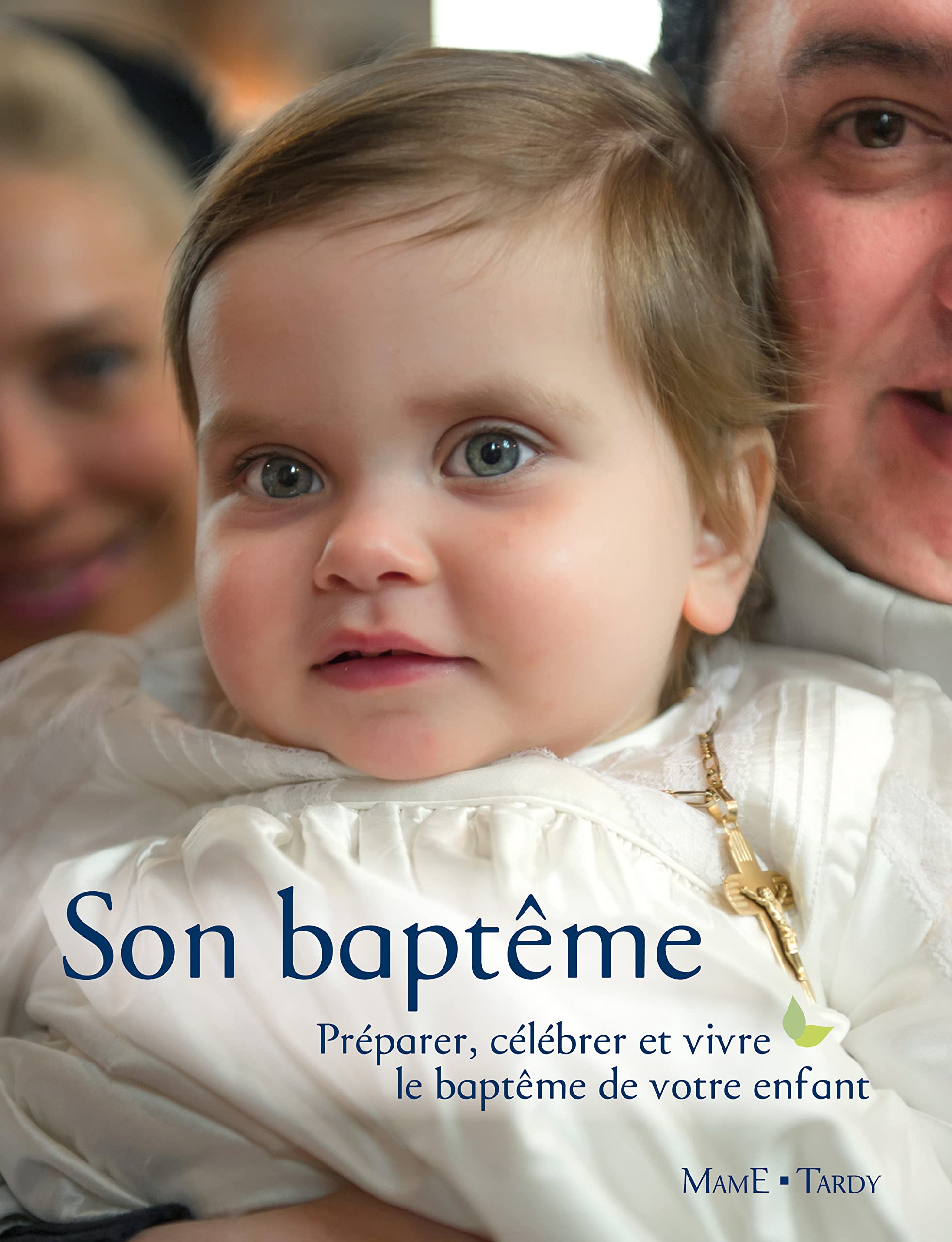 Son baptême - Préparer, célébrer et vivre le baptême de votre enfant book