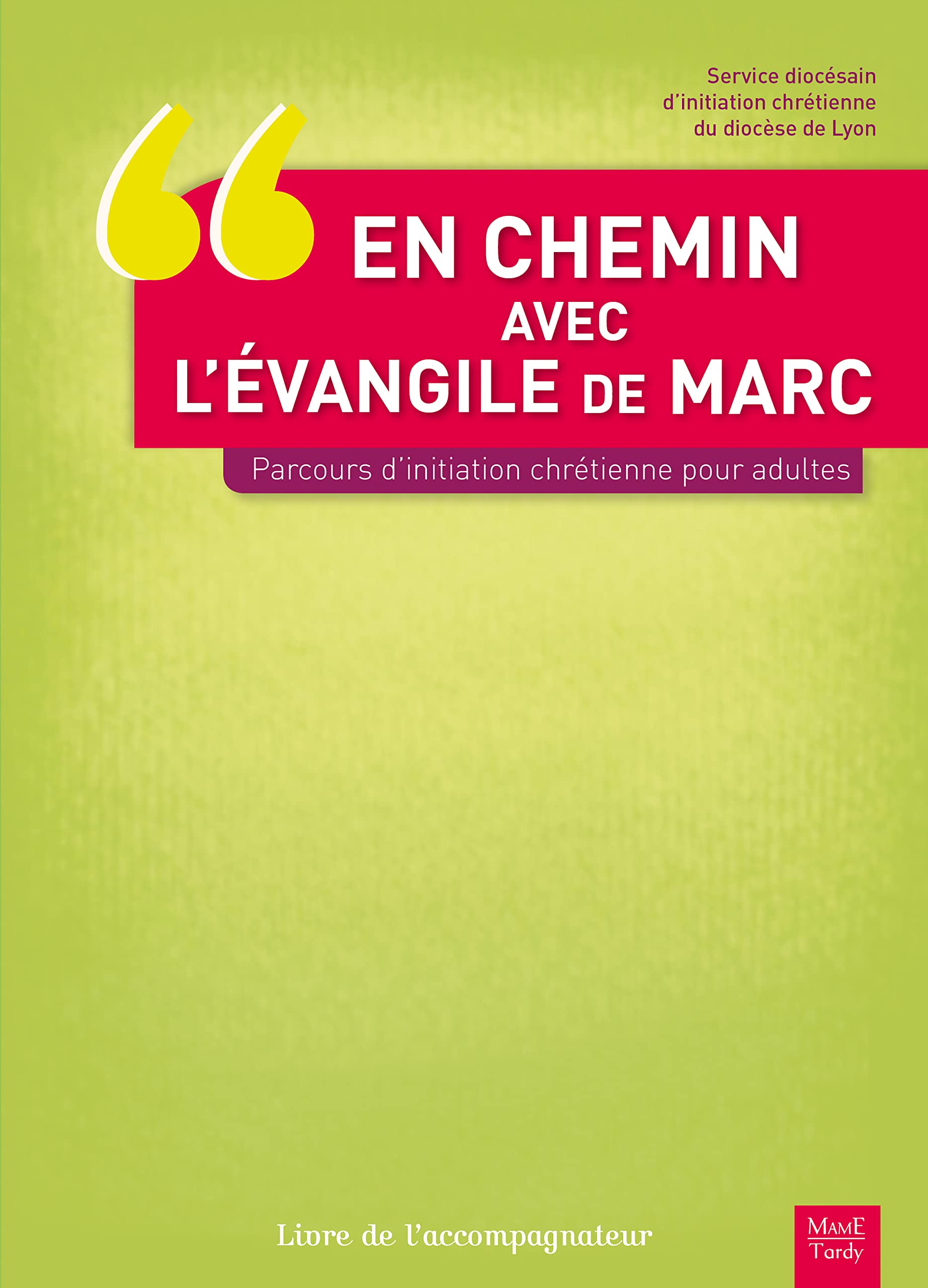 EN CHEMIN AVEC L'EVANGILE DE MARC.PARCOURS INITIATION CHRÉTIENNE POUR ADULTES. LIVRE DE L'ACCOMPAGN: Parcours d'initiation chrétienne pour adultes. Livre de l'accompagnateur Religion & Esotericism