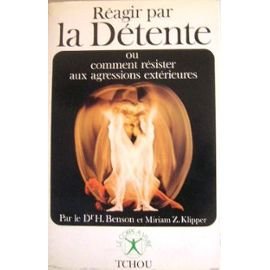 Réagir par la détente ou Comment résister aux agressions extérieures Books