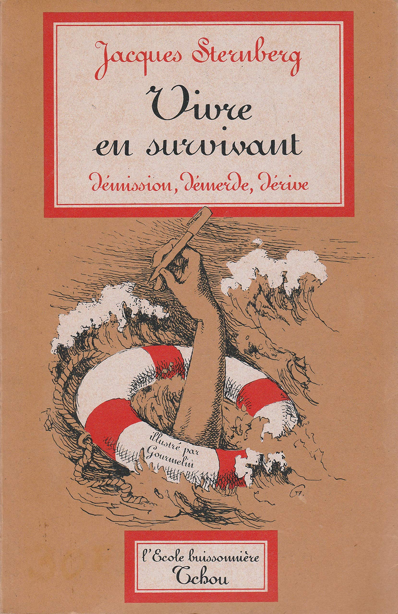 VIVRE EN SURVIVANT DEMISSION, DEMERDE, DERIVE. Illustré par JEAN GOURMELIN. Books