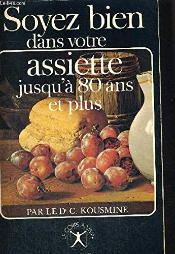 oyez bien dans votre assiette jusqu'à 80 ans et plus. Les maladies dégénératives. Books