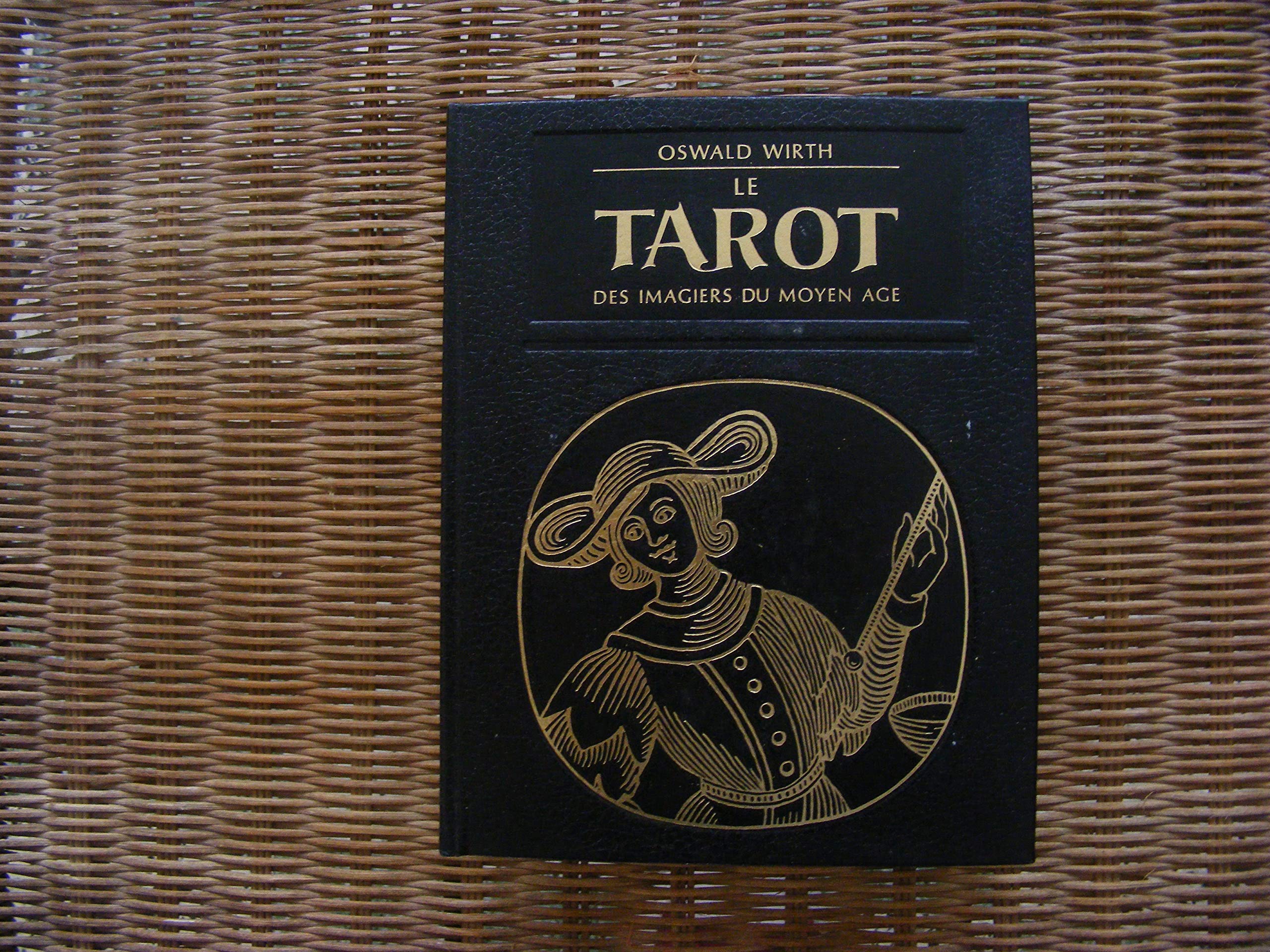 Le Tarot des imagiers du Moyen âge by Wirth, Oswald, Caillois, Roger Books