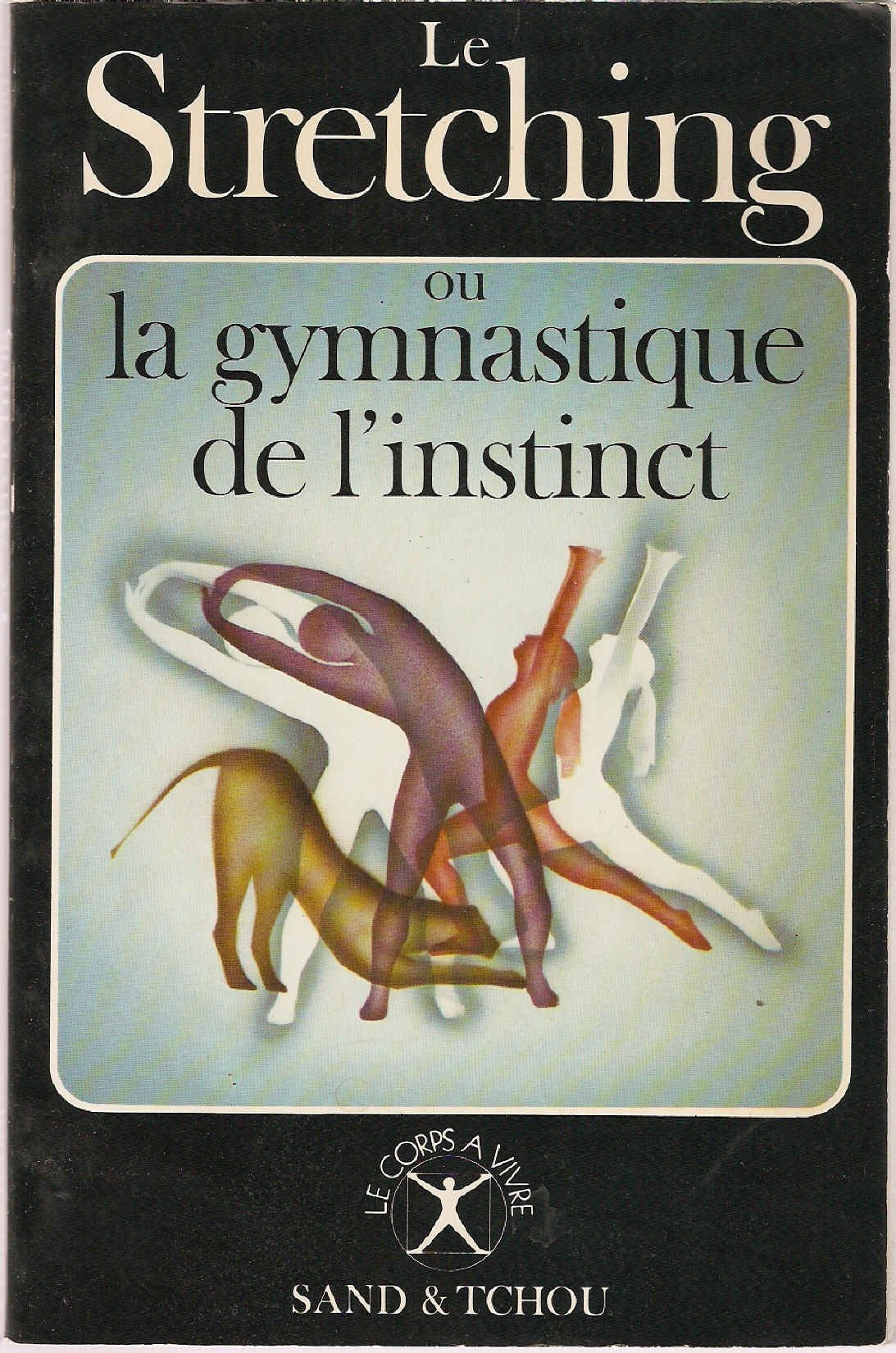 Le Stretching ou la Gymnastique de l'instinct Leisure & Fun