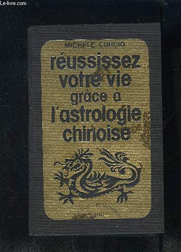 Reussissez votre vie grace a l'astrologie chinoise book