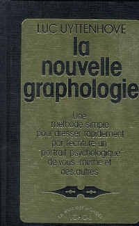 La Nouvelle graphologie : une méthode simple pour dresser rapidement par l'écriture un portrait psychologique de vous et des autres Books