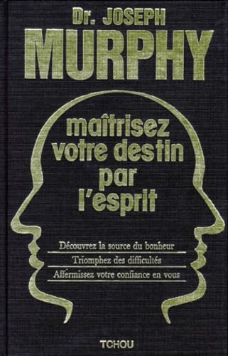 Maîtrisez votre destin par l'esprit book