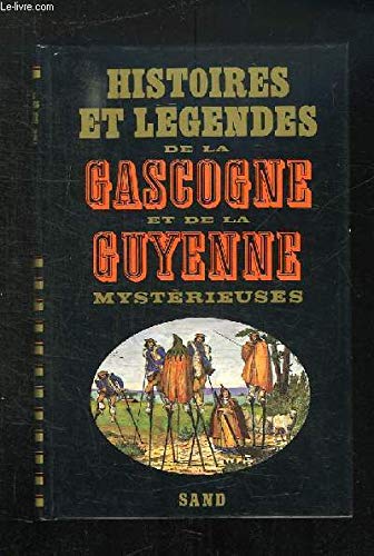 Histoires et légendes de la Gascogne et de la Guyenne mystérieuses Books
