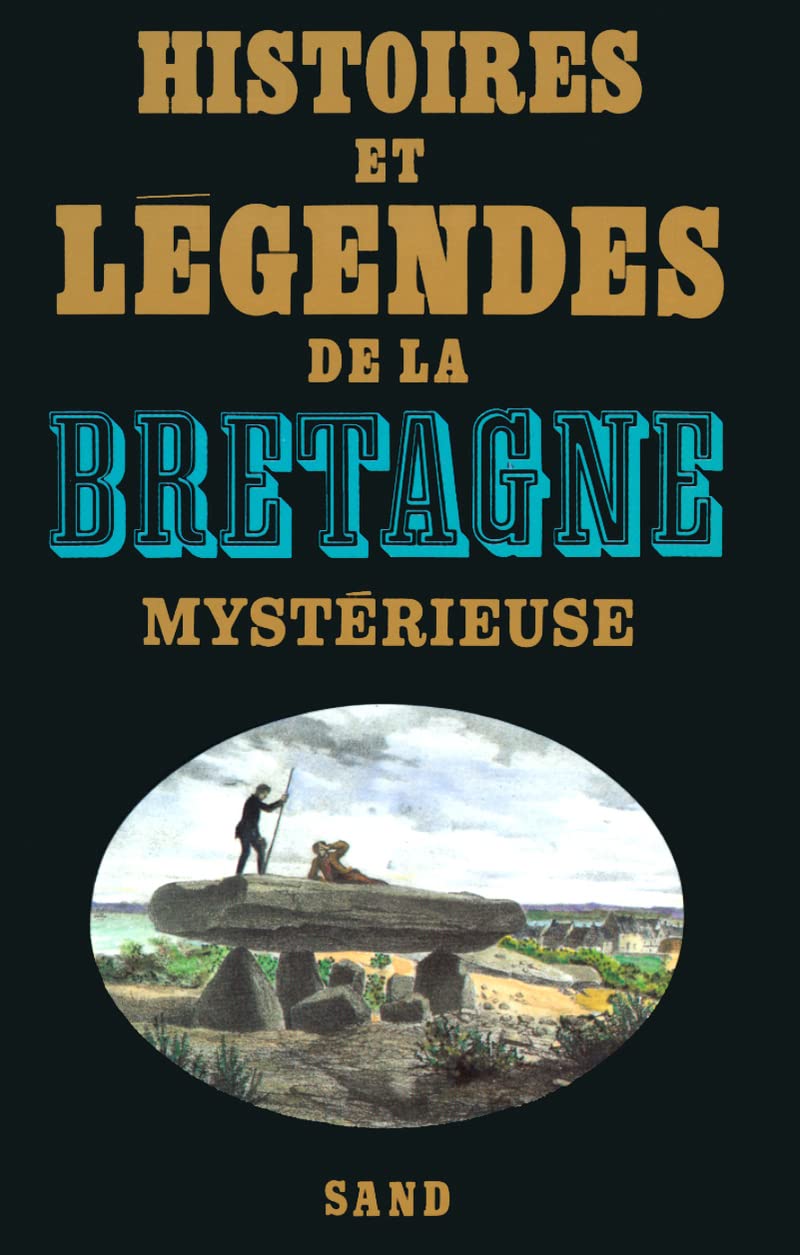 Histoires et légendes de la Bretagne mystérieuse Fairy Tales & Legends