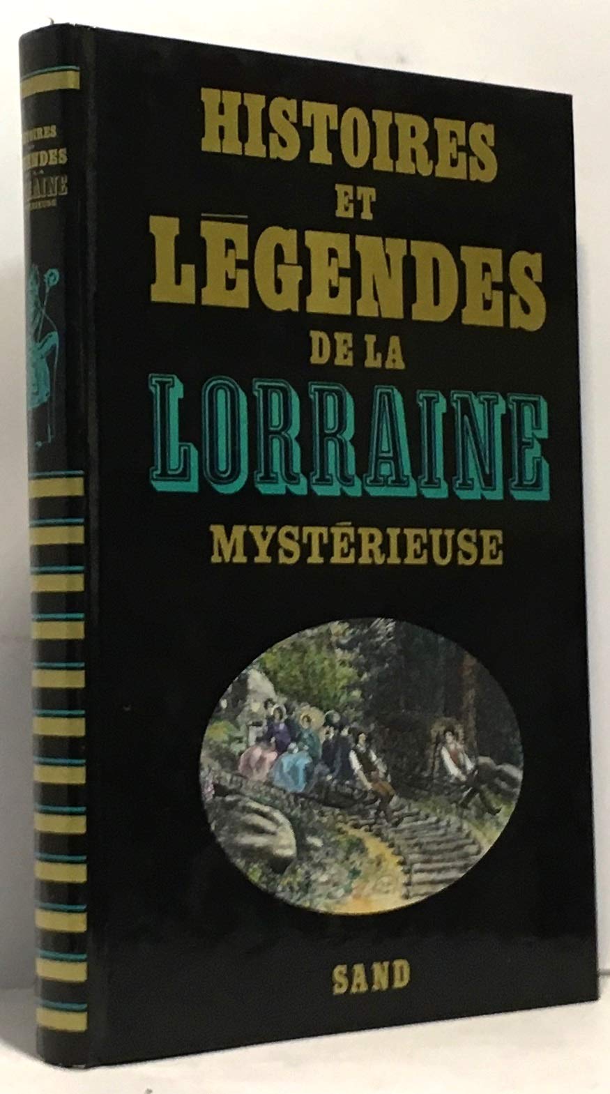 Histoires et légendes de la lorraine mystérieuse book