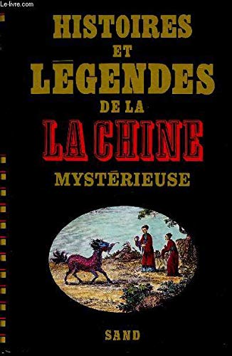 Histoires et légendes de la Chine mystérieuse book