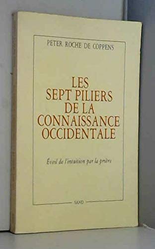 Les sept piliers de la connaissance occidentale / éveil de l'intuition par la priere / illustre par book