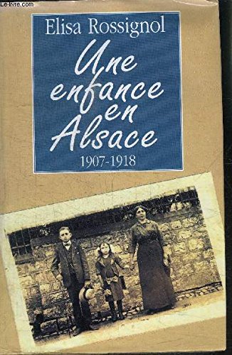 Une Enfance en Alsace: 1907-1918 book