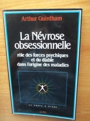 La nevrose obsessionnelle / role des forces psychiques et du diable dans l'origine des maladies (Corps a Vivre) Leisure & Fun