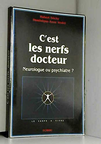 C'est les nerfs, docteur: Neurologue ou psychiatre book